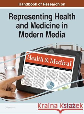 Handbook of Research on Representing Health and Medicine in Modern Media G Sarı 9781799868255 Information Science Reference