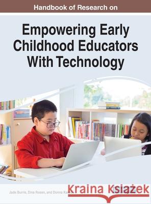 Handbook of Research on Empowering Early Childhood Educators With Technology Burris, Jade 9781799868880 Eurospan (JL)