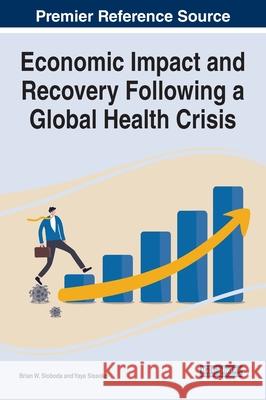 Economic Impact and Recovery Following a Global Health Crisis  9781799869009 IGI Global