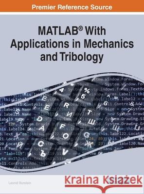 MATLAB(R) With Applications in Mechanics and Tribology Leonid Burstein 9781799870784