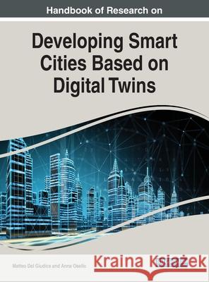 Handbook of Research on Developing Smart Cities Based on Digital Twins  9781799870913 IGI Global
