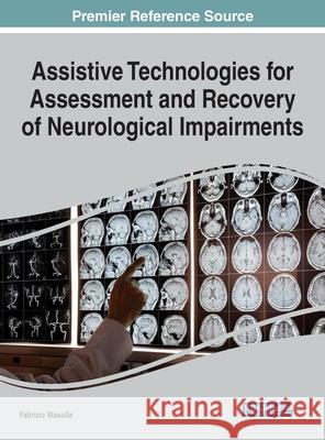 Assistive Technologies for Assessment and Recovery of Neurological Impairments Fabrizio Stasolla 9781799874300 Eurospan (JL)