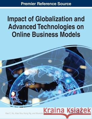 Impact of Globalization and Advanced Technologies on Online Business Models  9781799876045 IGI Global
