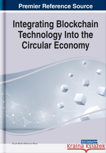Integrating Blockchain Technology Into the Circular Economy  9781799876427 IGI Global