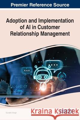 Adoption and Implementation of AI in Customer Relationship Management  9781799879596 IGI Global