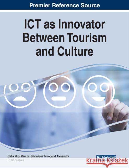 ICT as Innovator Between Tourism and Culture C Ramos Silvia Quinteiro Alexandra R. Gon 9781799881667