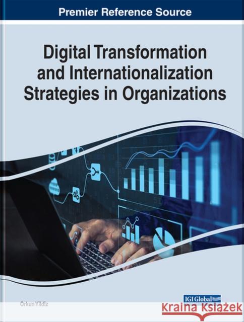 Digital Transformation and Internationalization Strategies in Organizations  9781799881698 IGI Global