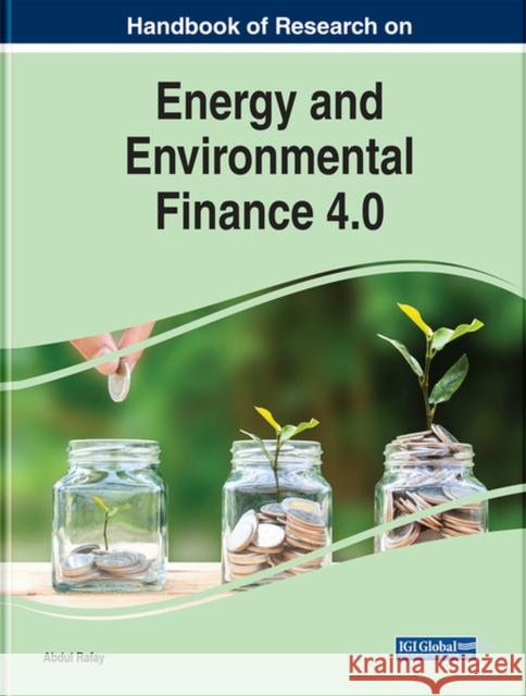 Handbook of Research on Energy and Environmental Finance 4.0  9781799882107 IGI Global