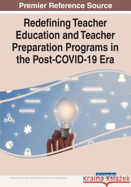 Redefining Teacher Education and Teacher Preparation Programs in the Post-COVID-19 Era  9781799882992 IGI Global