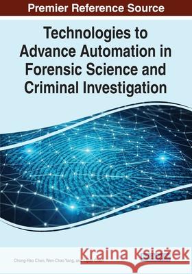 Technologies to Advance Automation in Forensic Science and Criminal Investigation  9781799883876 IGI Global