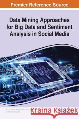 Data Mining Approaches for Big Data and Sentiment Analysis in Social Media  9781799884132 