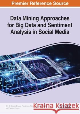 Data Mining Approaches for Big Data and Sentiment Analysis in Social Media  9781799884149 