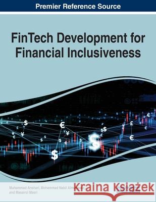 FinTech Development for Financial Inclusiveness Muhammad Anshari Mohamad Nabil Almunawar Masairol Masri 9781799884484