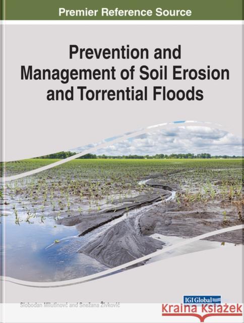 Prevention and Management of Soil Erosion and Torrential Floods  9781799884590 IGI Global