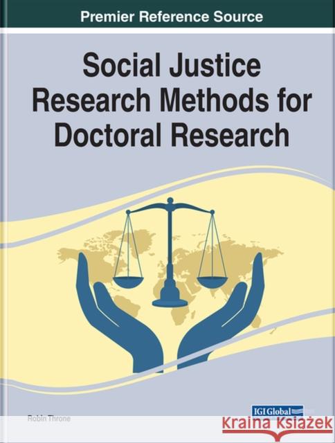 Social Justice Research Methods for Doctoral Research Throne, Robin 9781799884798 IGI Global