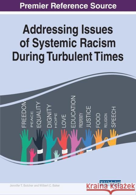 Addressing Issues of Systemic Racism During Turbulent Times BUTCHER   BAKER 9781799885337 IGI Global