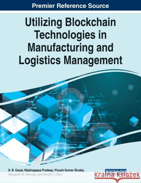 Utilizing Blockchain Technologies in Manufacturing and Logistics Management  9781799886983 IGI Global