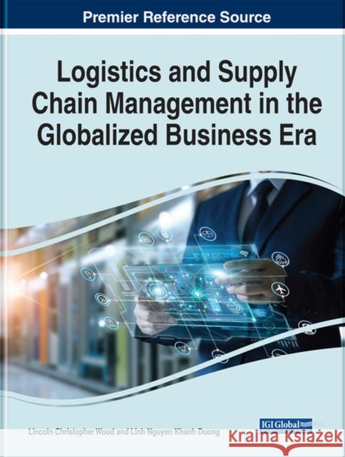 Logistics and Supply Chain Management in the Globalized Business Era  9781799887096 IGI Global