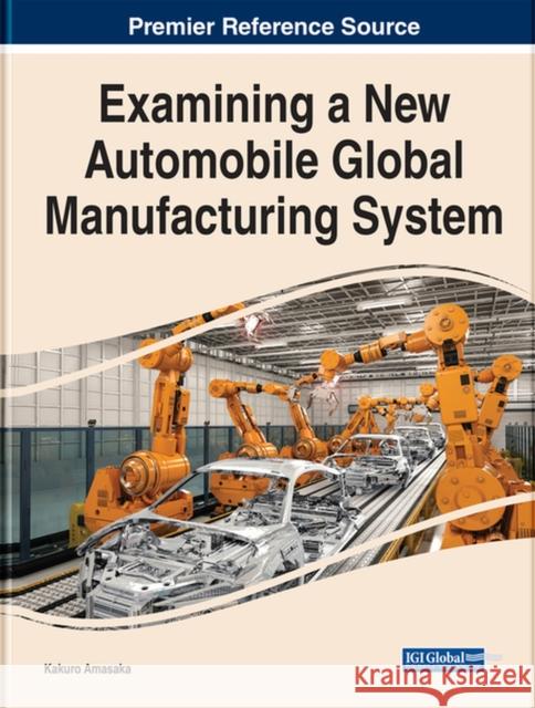 Examining a New Automobile Global Manufacturing System Amasaka, Kakuro 9781799887461 EUROSPAN