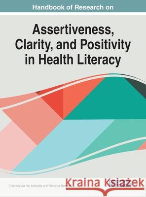 Handbook of Research on Assertiveness, Clarity, and Positivity in Health Literacy Cristina Va Susana Ramos 9781799888246