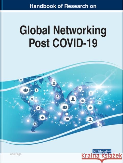 Handbook of Research on Global Networking Post COVID-19 Pego, Ana 9781799888567