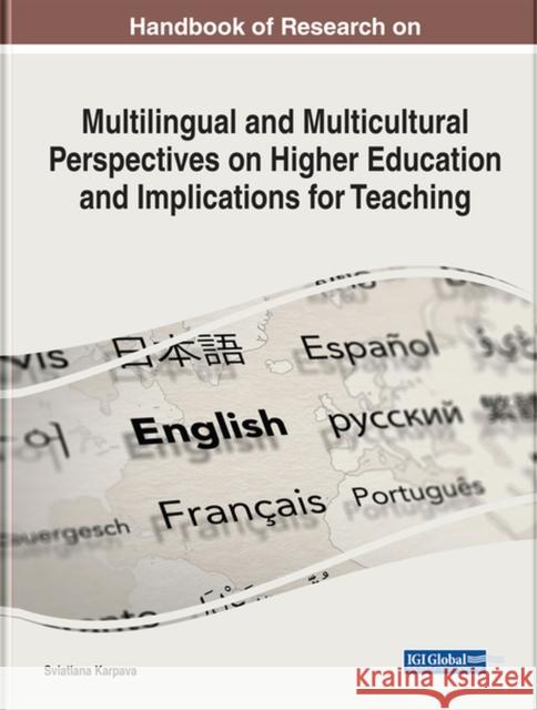Handbook of Research on Multilingual and Multicultural Perspectives on Higher Education and Implications for Teaching Karpava, Sviatlana 9781799888888
