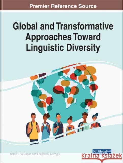 Global and Transformative Approaches Toward Linguistic Diversity Decapua, Sarah E. 9781799889854 EUROSPAN