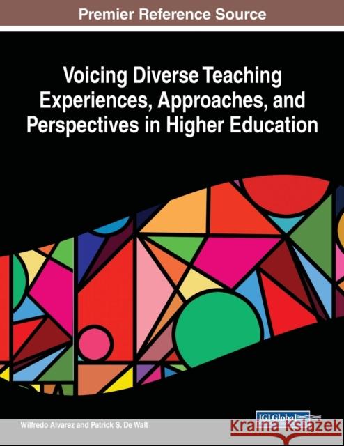 Voicing Diverse Teaching Experiences, Approaches, and Perspectives in Higher Education  9781799890010 IGI Global