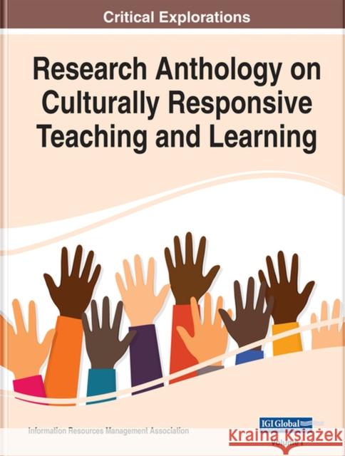 Research Anthology on Culturally Responsive Teaching and Learning Information Resources Management Associa   9781799890263 Business Science Reference