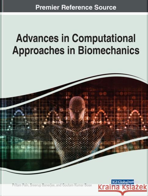 Advances in Computational Approaches in Biomechanics Pain, Pritam 9781799890782