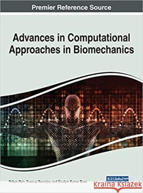 Advances in Computational Approaches in Biomechanics Pritam Pain Sreerup Banerjee Goutam Kumar Bose 9781799890799