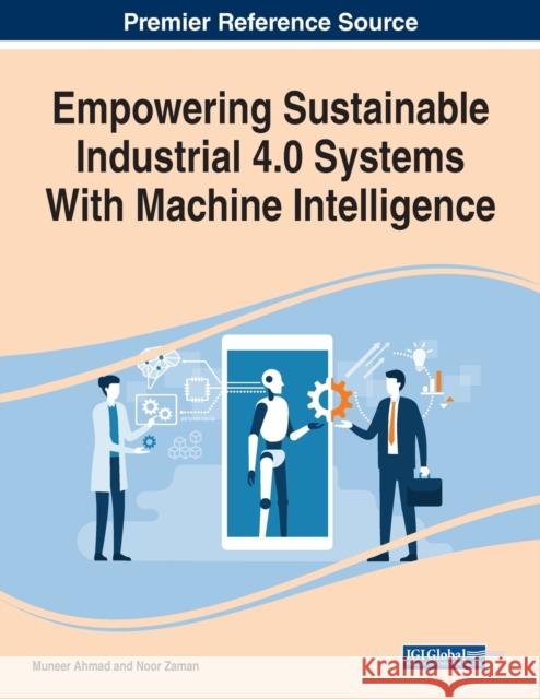 Empowering Sustainable Industrial 4.0 Systems With Machine Intelligence Muneer Ahmad Noor Zaman  9781799892021