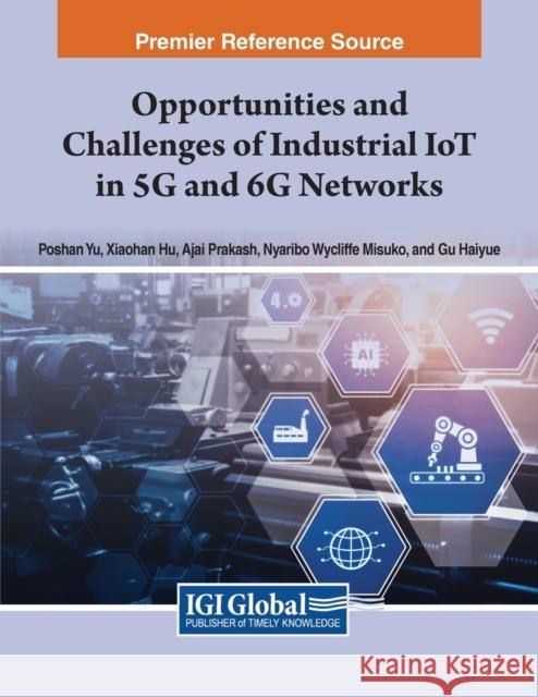 Industrial Applications of the Internet of Things and 5G and 6G Networks Hadi Alasti   9781799892670 Business Science Reference