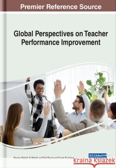 Global Perspectives on Teacher Performance Improvement Osama Al-Mahdi Ted Purinton 9781799892786
