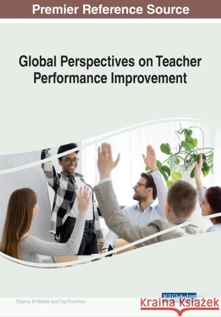 Global Perspectives on Teacher Performance Improvement Osama Al-Mahdi Ted Purinton 9781799892793