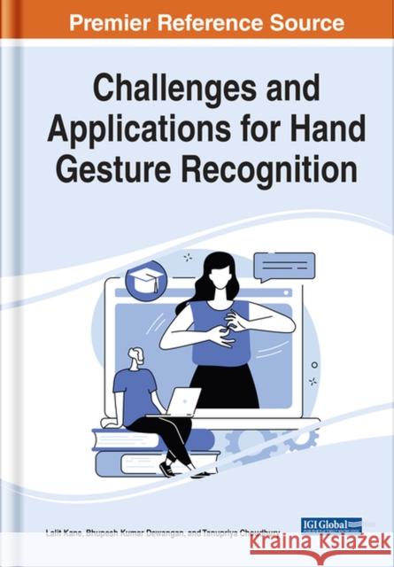Challenges and Applications for Hand Gesture Recognition Kane, Lalit 9781799894346 EUROSPAN