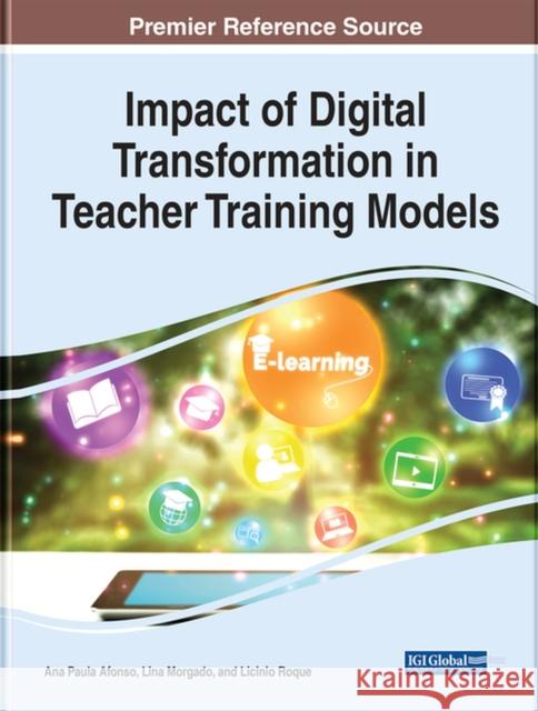 Impact of Digital Transformation in Teacher Training Models Afonso, Ana 9781799895381