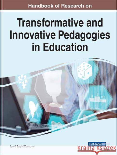 Handbook of Research on Transformative and Innovative Pedagogies in Education Keengwe, Jared 9781799895619