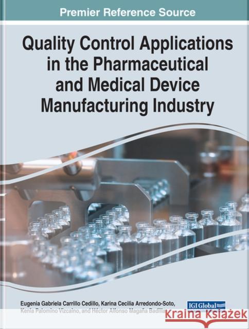 Quality Control Applications in the Pharmaceutical and Medical Device Manufacturing Industry Carrillo-Cedillo, Eugenia Gabriela 9781799896135 EUROSPAN