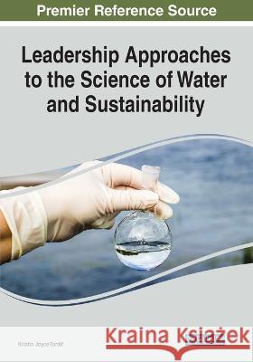 Leadership Approaches to the Science of Water and Sustainability Kristin Joyce Tardif   9781799896920 IGI Global