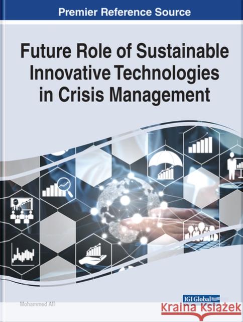 Future Role of Sustainable Innovative Technologies in Crisis Management Ali, Mohammed 9781799898153 EUROSPAN