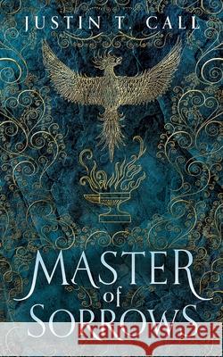 Master of Sorrows Justin Travis Call 9781799956372 Blackstone Publishing