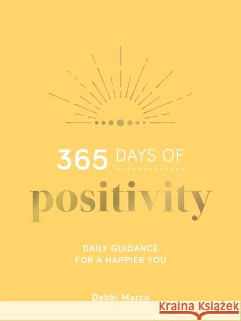 365 Days of Positivity: Daily Guidance for a Happier You Debbi Marco 9781800071025 Summersdale Publishers