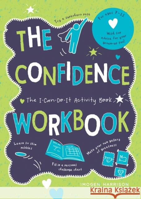 The Confidence Workbook: The I-Can-Do-It Activity Book Imogen Harrison 9781800071681