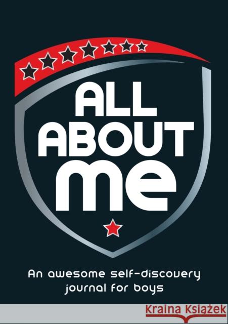 All About Me: An Awesome Self-Discovery Journal for Boys Imogen Harrison 9781800075542