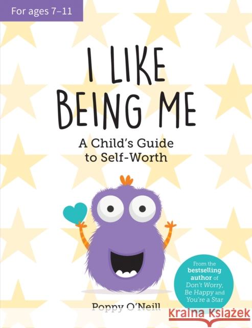 I Like Being Me: A Child's Guide to Self-Worth Poppy O'Neill 9781800076891 Summersdale Publishers