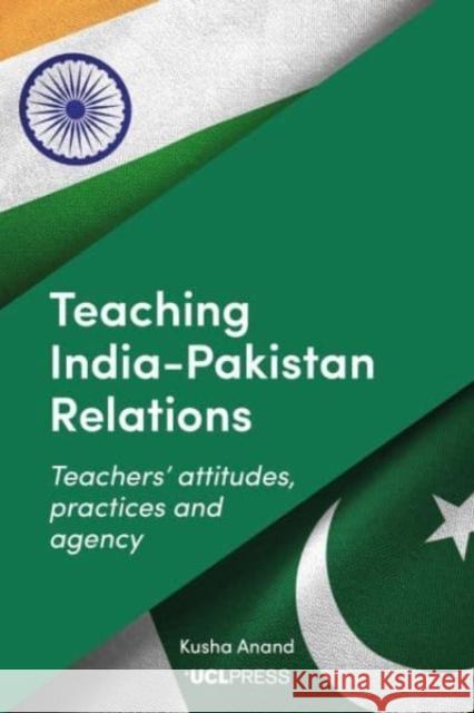 Teaching India?Pakistan Relations  9781800080447 UCL Press