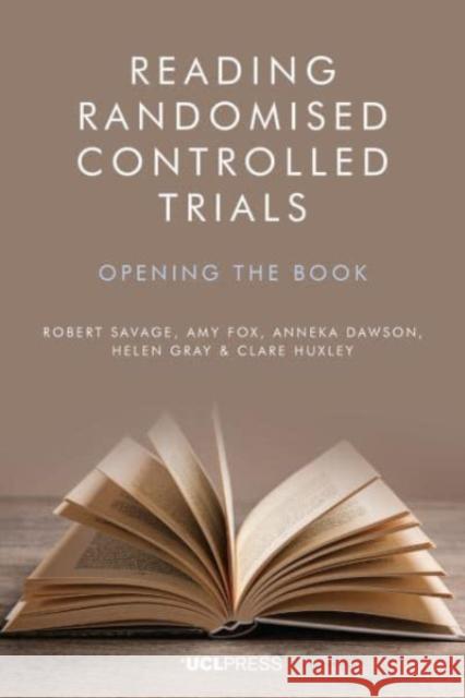 Reading Randomised Controlled Trials: Opening the Book Clare Huxley 9781800082809