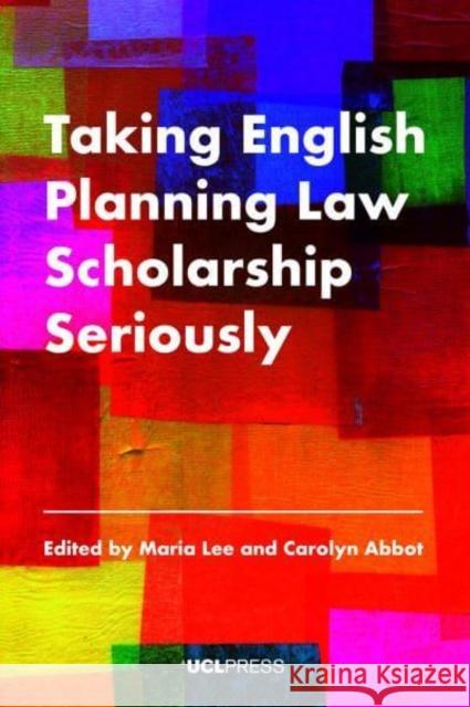 Taking English Planning Law Scholarship Seriously  9781800082892 UCL Press