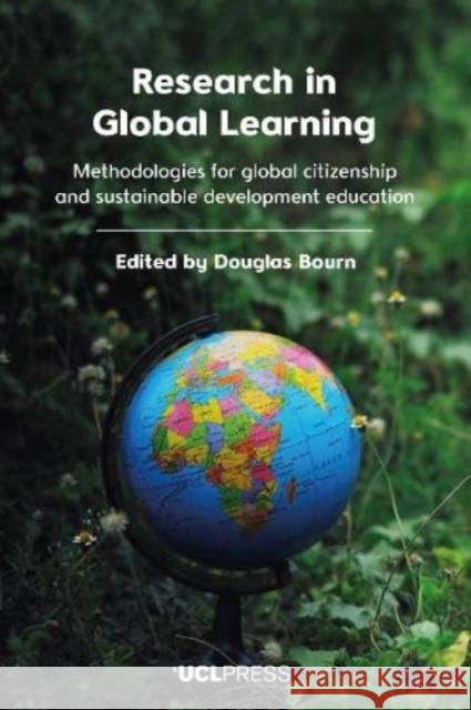 Research in Global Learning: Methodologies for Global Citizenship and Sustainable Development Education  9781800083097 UCL Press